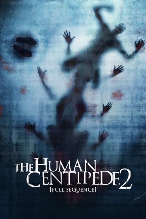 The Human Centipede II Full Sequence